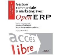 Gestion Commerciale Et Marketing Avec Open Erp - Suivez Vos Prospects, Dynamisez Vos Ventes, Lancez Des Campagnes Marketing !