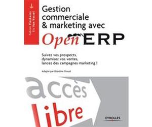 Gestion commerciale et marketing avec OpenERP Christophe Branchu (Auteur), Els Van Vossel (Auteur)