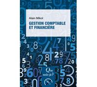 Gestion comptable et financière - Alain Mikol - Que Sais-Je - Poche - Etude