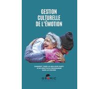 Gestion Culturelle de l’Émotion: Comment tirer le meilleur parti d'un spectacle programmé sans le gâcher