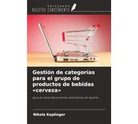 Gestión de categorías para el grupo de productos de bebidas «cerveza»: para el canal de comercio electrónico en Austria