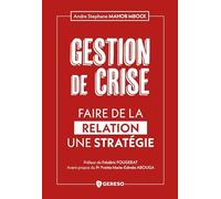 Gestion de crise: Faire de la relation une stratégie