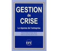 GESTION DE CRISE , LA RÉPONSE DE L'ENTREPRISE