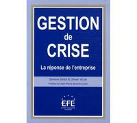 Gestion de crise , la réponse de l'entreprise - Olivier Velin - Efe - broché - Etude