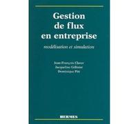 Gestion de flux en entreprise: modélisation et simulation Jacqueline Gélinier (Auteur), Dominique Pitt (Auteur), Jean-François Claver (Auteur)