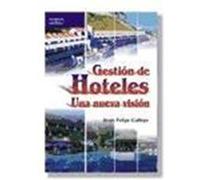 GESTIÓN DE HOTELES. UNA NUEVA VISIÓN