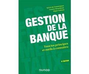 Gestion de la banque - 9e éd. - Tous les principes et outils à connaître Sylvie de Coussergues (Auteur), Gautier Bourdeaux (Auteur), Héger Gabteni (Auteur)