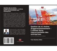 Gestion De La Chaîne D'approvisionnement : L'ultime Force Concurrentielle Des Entreprises