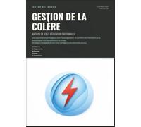 Gestion de la Colère: Maîtrise de Soi et Régulation Émotionnelle