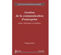 Gestion de la communication d'entreprise, aspects théoriques et pratiques - Philippe Boistel - Hermes Science Publications - broché - Etude