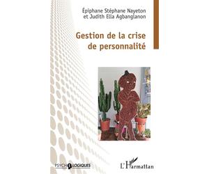 Gestion de la crise de personnalité - Epiphane Stéphane Nayeton - L'harmattan - broché - Essai