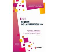 Gestion de la formation 3.0 Améliorer la performance des collaborateurs avec le Learning Management System - Virgile Lungu - Gereso Eds - broché - Manuel