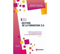 Gestion De La Formation 3.0 - Améliorer La Performance Des Collaborateurs Avec Le Learning Management System
