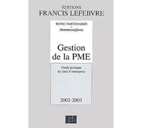 Gestion De La Pme. Guide Pratique Du Chef D'Entreprise, Edition 2002-2003