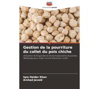 Gestion de la pourriture du collet du pois chiche: Utilisation de fongicides et de biomasse sèche de plantes Meliaceae pour lutter contre Sclerotium rolfsii
