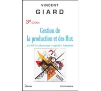 Gestion de la production et des flux (avec CD livre électronique + logiciels + animations)