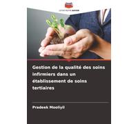 Gestion de la qualité des soins infirmiers dans un établissement de soins tertiaires