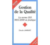 Gestion de la qualite, la norme iso 9000 2000 en pratique, le management de la qualité - Claude Jambart - Economica - Poche - Etude