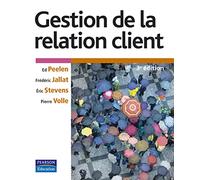 GESTION DE LA RELATION CLIENT 3E ED