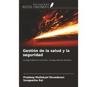Gestión de la salud y la seguridad: La seguridad es lo primero, la seguridad es siempre