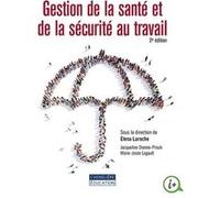 Gestion de la sante et de la securite au travail Elena Laroche (Direction), Jacqueline Dionne-Proulx (Auteur), Marie-Josée Legault (Auteur)