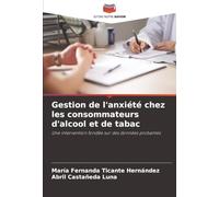 Gestion de l'anxiété chez les consommateurs d'alcool et de tabac: Une intervention fondée sur des données probantes