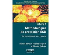 Gestion de l'énergie dans les systèmes embarqués: Volume 4, Méthodologies de protection ESD du composant au système