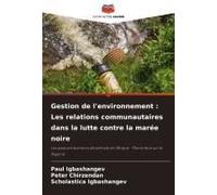 Gestion De L'environnement : Les Relations Communautaires Dans La Lutte Contre La Marée Noire