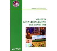 Gestion de l'environnement pour les PME-PMI - Collectif - Afnor - broché - Etude