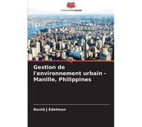 Gestion de lenvironnement urbain Manille Philippines - David J Edelman - KS OmniScriptum Publishing - Livre en Anglais David J EdelmanDavid J Edelman (Auteur)