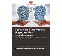 Gestion de l'information et gestion des connaissances: Le cas du campus de l'UFJF à Governador Valadares