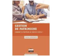 Gestion De Patrimoine - Comment Se Protéger Au Sein Du Couple ?