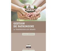 Gestion de patrimoine La transmission aux enfants - Jérôme Leprovaux - Ems Management Et Societes - broché - Etude