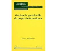 Gestion de portefeuille de projets informatiques - G. Sahillioglu - Hermes Science Publications - broché - Etude