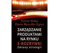 Gestion de produits pour les marchés du divertissement électronique - Teresa Słaby, Daria Bazydło-Egier (Management auf Polnisch)