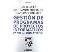 Gestión De Programas De Proyectos Informaticos - [Livre en VO] López, David, Rodríguez, José R , González, Juan J (Auteur)