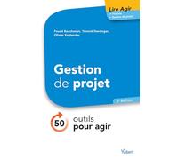 Gestion de projet: 50 outils pour agir