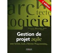 GESTION DE PROJET AGILE AVEC SCRUM, LEAN, EXTREME PROGRAMMING...