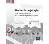 Gestion de projet agile - De la définition du besoin à la livraison d'un produit de qualité
