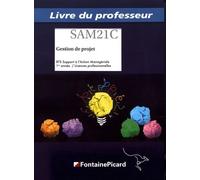 Gestion De Projet Bts Support À L'action Managériale 1re Année / Licences Professionnelles - Livre Du Professeur
