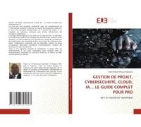 Gestion De Projet, Cybersécurité, Cloud, Ia... Le Guide Complet Pour Pro