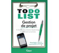 Gestion de projet: + de 40 plans d'action + 190 best practices