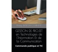 Gestion De Projet En Technologies De L'information & De La Communication: Commande Publique Et Tic
