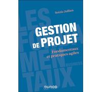 Gestion de projet Fondamentaux et pratiques agiles - Jullien Soizic - Dunod - broché - Guide