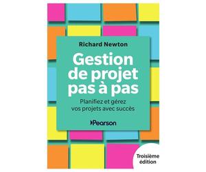 Gestion de projet pas à pas Planifiez et gérez vos projets avec succès - Richard Newton - Pearson France - broché - Guide