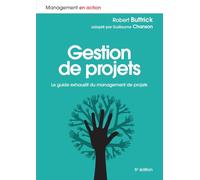 Gestion de projets - 5e édition Le guide exhaustif du management de projets - Robert Buttrick - Pearson France - broché - Etude