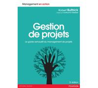 Gestion de projets - 5e édition Le guide exhaustif du management de projets - Robert Buttrick - Pearson France - broché - Etude