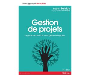 Gestion de projets - 5e édition Le guide exhaustif du management de projets - Robert Buttrick - Pearson France - broché - Etude