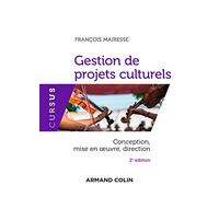 Gestion De Projets Culturels - Conception, Mise En Oeuvre, Direction