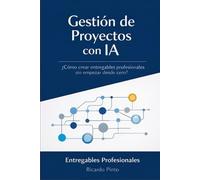 GESTIÓN DE PROYECTOS CON IA: ¿Cómo crear entregables profesionales sin empezar desde cero?